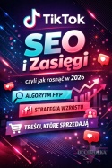 Jak Rosnąć na TikToku w 2026 – TikTok SEO, Algorytm FYP i Strategia Zasięgów | Ebook dla Twórców i Biznesu