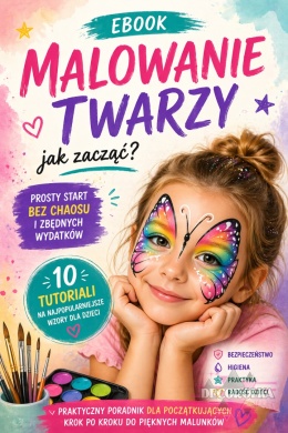 Jak zacząć malować twarze jeszcze w tym sezonie – mini ebook + 10 tutoriali dla początkujących