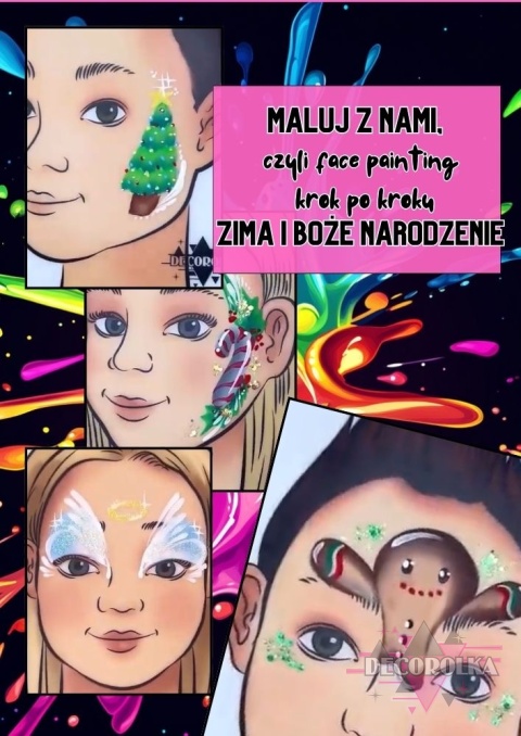 Maluj z nami, czyli face painting krok po kroku ZIMA I BOŻE NARODZENIE 10 WZORÓW