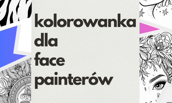 Kolorowanka dla face painterów – pierwsza taka na świecie!
